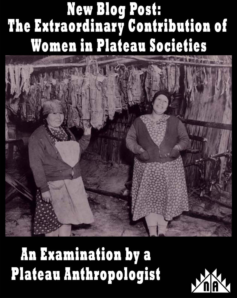 The Extraordinary Contribution of Women in Plateau Societies: An Examination by a Plateau Anthropologist