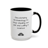 Decolonizing Archaeology 101 Mug