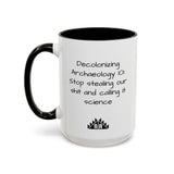 Decolonizing Archaeology 101 Mug