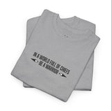 In a World Full of Chefs, Be a Warrior Graphic Tee