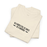 In a World Full of Chefs, Be a Warrior Graphic Tee
