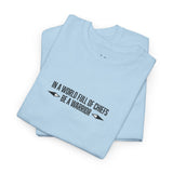 In a World Full of Chefs, Be a Warrior Graphic Tee